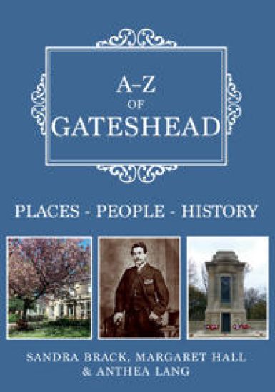 A-Z of Gateshead