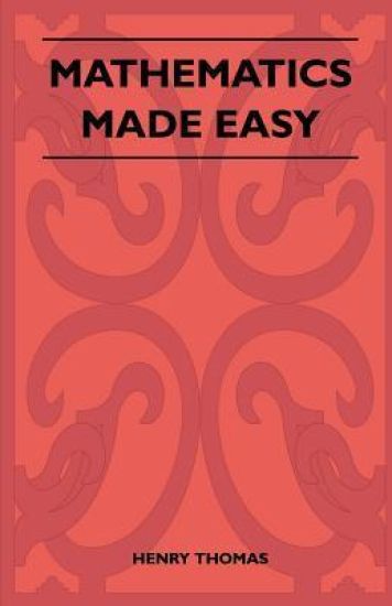 Mathematics Made Easy