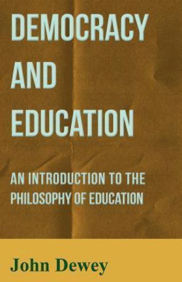 Democracy And Education - An Introduction To The Philosophy Of Education
