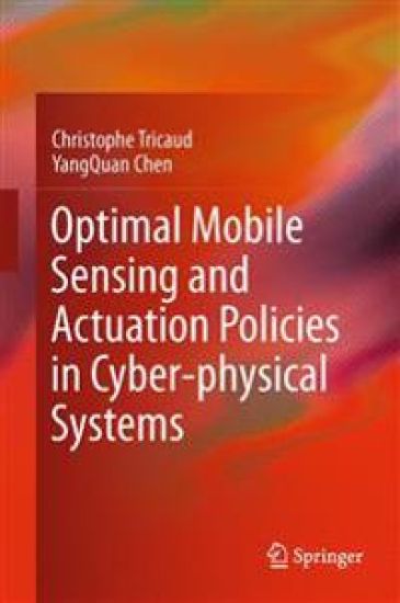 Optimal Mobile Sensing and Actuation Policies in Cyber-physical Systems