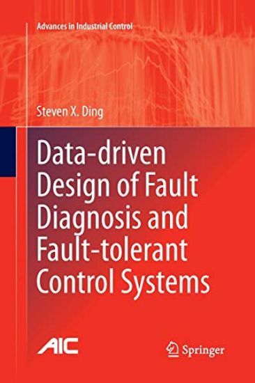 Data-driven Design of Fault Diagnosis and Fault-tolerant Control Systems – Steven X. Ding, kirjan kansikuva
