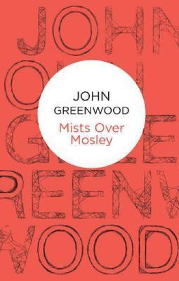 Mists Over Mosley – John Greenwood, kirjan kansikuva