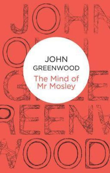 The Mind of Mr Mosley – John Greenwood, kirjan kansikuva