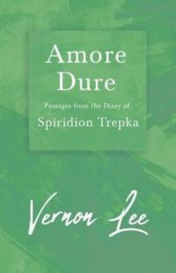 Amore Dure - Passages from the Diary of Spiridion Trepka (Fantasy and Horror Classics)
