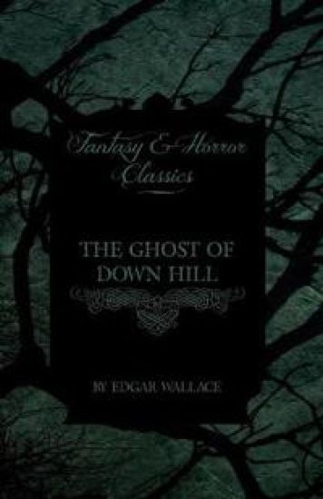 The Ghost of Down Hill (Fantasy and Horror Classics)