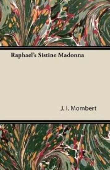 Raphael's Sistine Madonna – J. I. Mombert, kirjan kansikuva