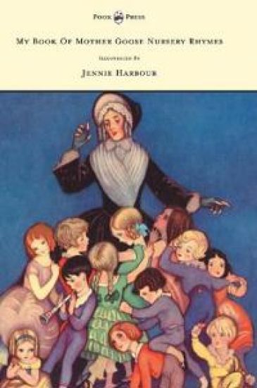 My Book Of Mother Goose Nursery Rhymes - Illustrated by Jennie Harbour