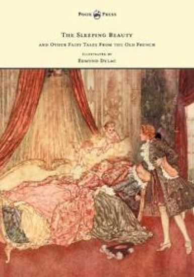 The Sleeping Beauty and Other Fairy Tales from the Old French - Illustrated by Edmund Dulac – Arthur Quiller-Couch, kirjan kansikuva