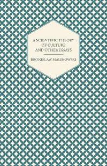A Scientific Theory of Culture and Other Essays