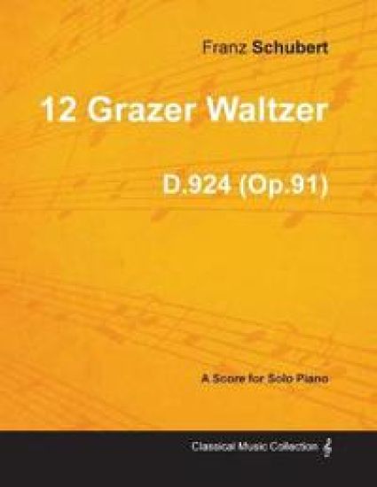 12 Grazer Waltzer D.924 (Op.91) - For Solo Piano (1827)