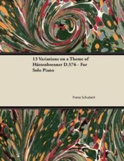13 Variations on a Theme of Huttenbrenner D.576 - For Solo Piano