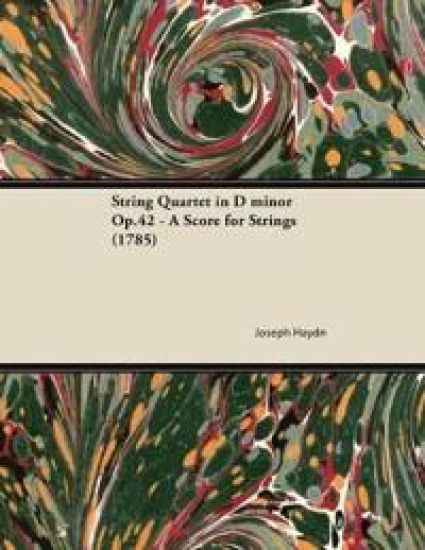 String Quartet in D Minor Op.42 - A Score for Strings (1785)