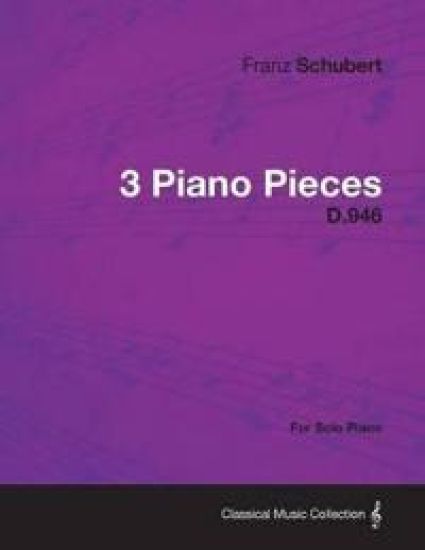 3 Piano Pieces D.946 - For Solo Piano