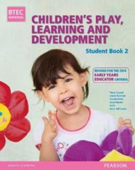 BTEC Level 3 National Children's Play, LearningDevelopment Student Book 2 (Early Years Educator)