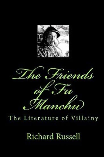 The Friends of Fu Manchu: Th Literature of Villainy