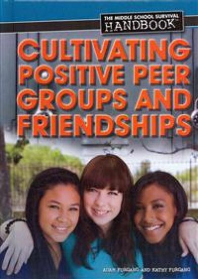 Cultivating Positive Peer Groups and Friendships