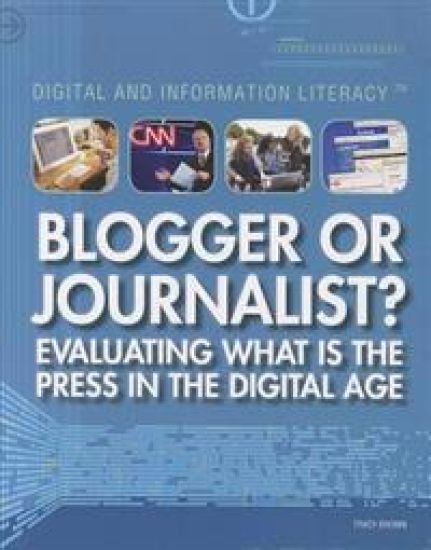 Blogger or Journalist? Evaluating What Is the Press in the Digital Age