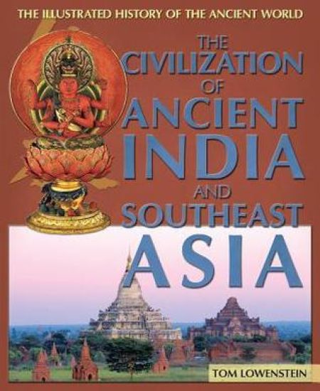 The Civilization of Ancient India and Southeast Asia