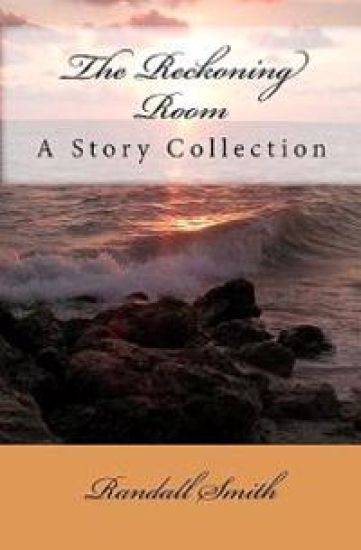 The Reckoning Room: A Collection of Short Stories