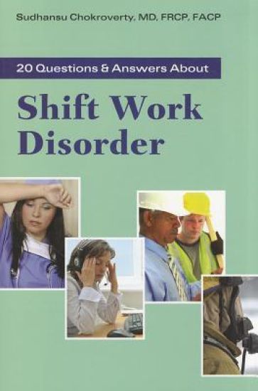 20 Questions and Answers About Shift Work Disorder – Sudhansu Chokroverty, kirjan kansikuva