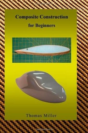 Composite Construction for Beginners: A Practical Application of Lessons Learned Studying and Working with High Performance Composites