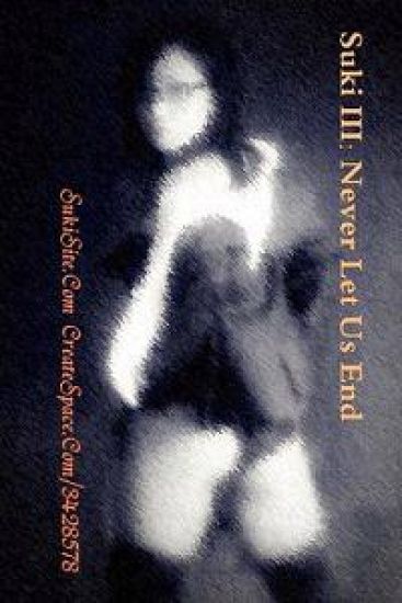 Suki III: Never Let Us End