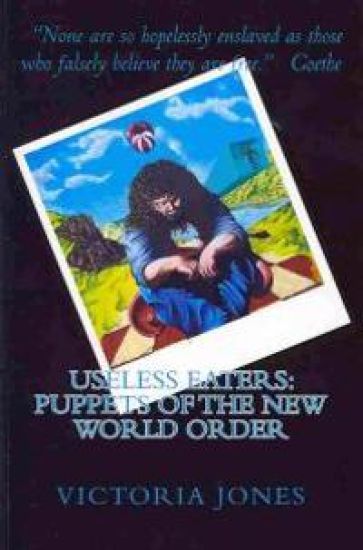 Useless Eaters: Puppets of the New World Order