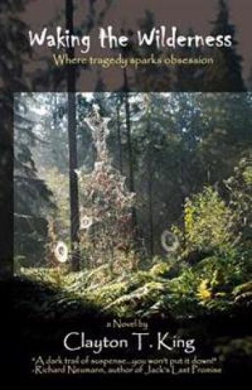 Waking the Wilderness: Where tragedy sparks obsession