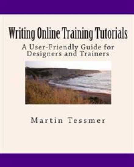 Writing Online Training Tutorials: A User-Friendly Guide for Designers and Trainers