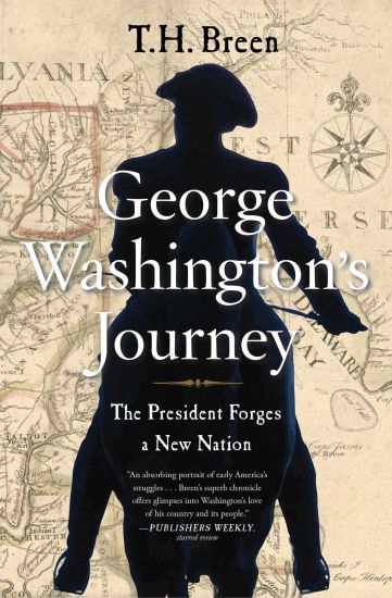 George Washington's Journey: The President Forges a New Nation