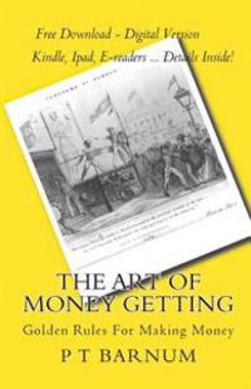 The Art Of Money Getting: Golden Rules For Making Money