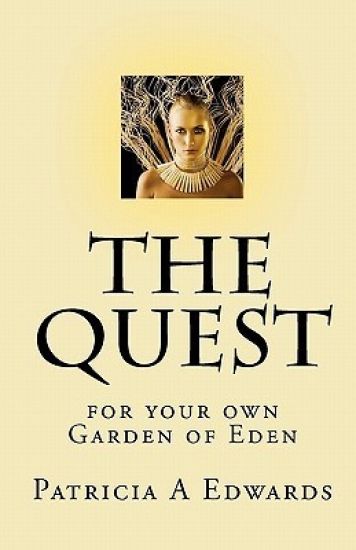 The Quest: for your own Garden of Eden