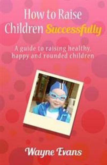 How to raise children successfully.