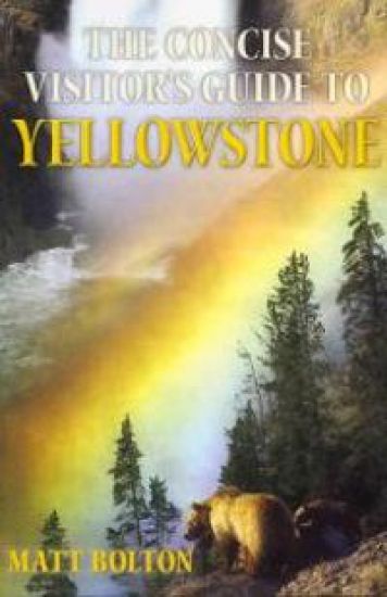 The Concise Visitor's Guide to Yellowstone