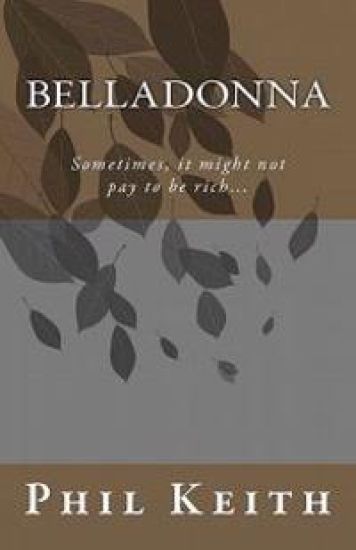 Belladonna: Sometimes, it might not pay to be rich...