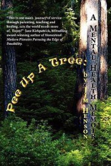 Pee Up A Tree: : A Mental Health Memoir