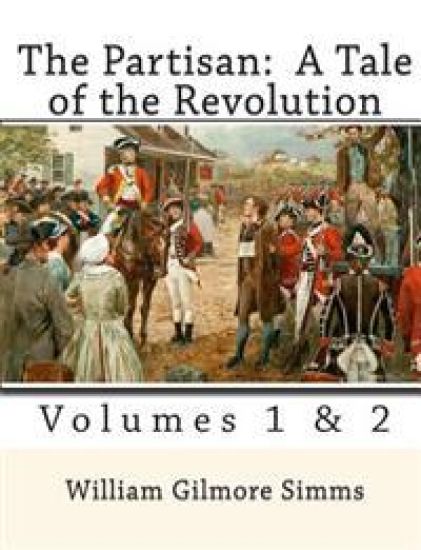 The Partisan: A Tale of the Revolution: Volumes 1 & 2