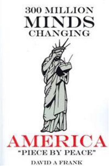300 Million Minds Changing America Piece by Peace: Remapping America with 1000 "Technological Townhall Meeting Systems Fixing America Piece by Peace