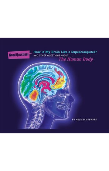 How Is My Brain Like a Supercomputer?