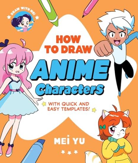 Draw with Mei: How to Draw Anime Characters: With Quick and Easy Templates – Mei Yu, kirjan kansikuva