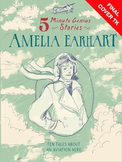 Amelia Earhart: 5-Minute Genius Stories