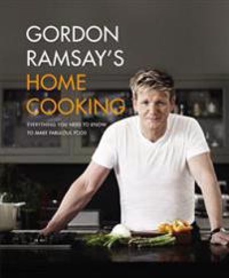 Gordon Ramsay's Home Cooking: Everything You Need to Know to Make Fabulous Food