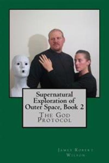 Supernatural Exploration of Outer Space, Book 2: The God Protocol