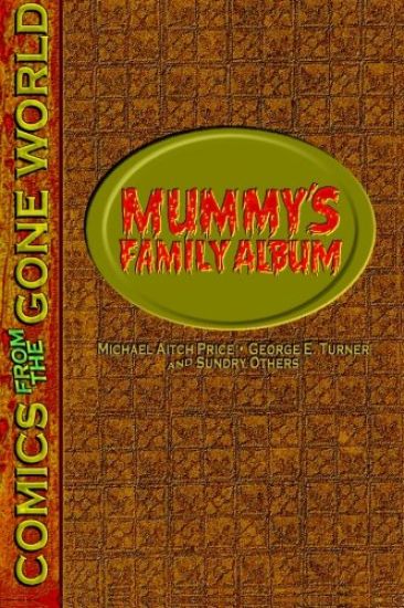 Mummy's Family Album: Comics from the Gone World