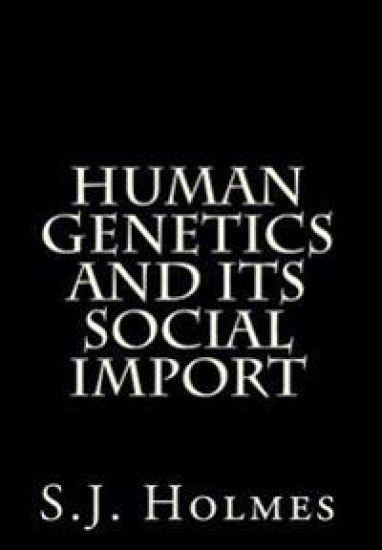 Human Genetics And Its Social Import
