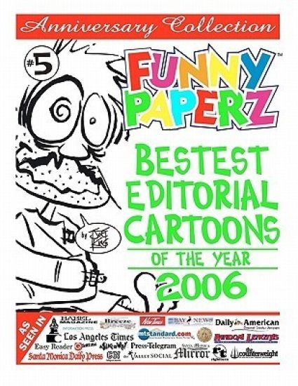 FUNNY PAPERZ #5 - Bestest Editorial Cartoons of the Year - 2006