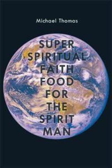 Super Spiritual Faith Food For The Spirit Man