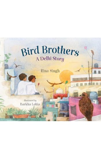 Bird Brothers, a Delhi Story