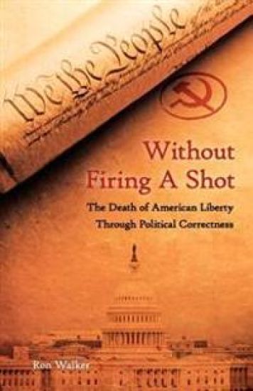 Without Firing a Shot: The Death of American Liberty through Political Correctness