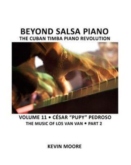 Beyond Salsa Piano: César "pupy" Pedroso - The Music of Los Van Van - Part 2